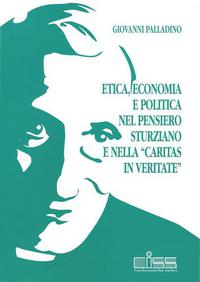 Etica, economia. e politica nel pensiero sturziano e nella 'caritas in veritate'
