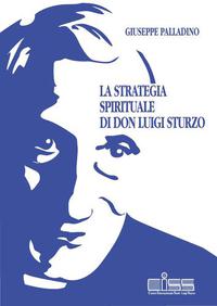 La strategia spirituale di don Luigi Sturzo