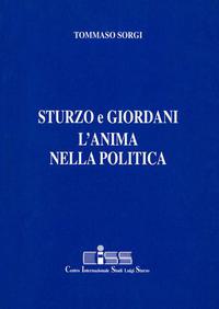 Sturzo e Giordani  - L'anima nella politica