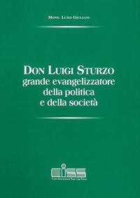 Don Luigi Sturzo - grande evangelizzatore della politica e della società