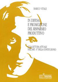 In difesa e promozione del risparmio produttivo (una lettura attuale dell'ART.47 della Costituzione)