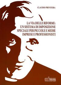 La via delle riforme: un sistema di imposizione speciale per piccole e medie imprese e professionisti